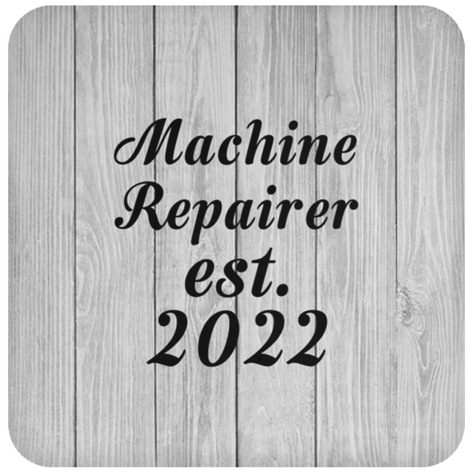 Machine Repairer Established Est. 2022 - Drink Coaster F