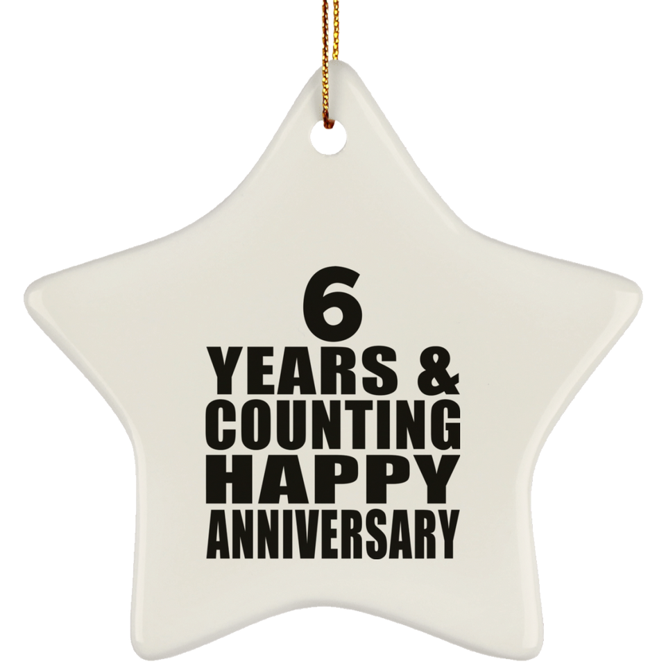 Happy 6th Anniversary 6 Years & Counting - Star Ornament