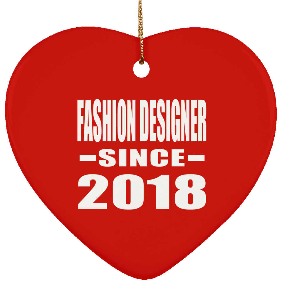 Fashion Designer Since 2018 - Heart Ornament