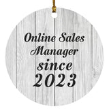 Online Sales Manager Since 2023 - Circle Ornament F