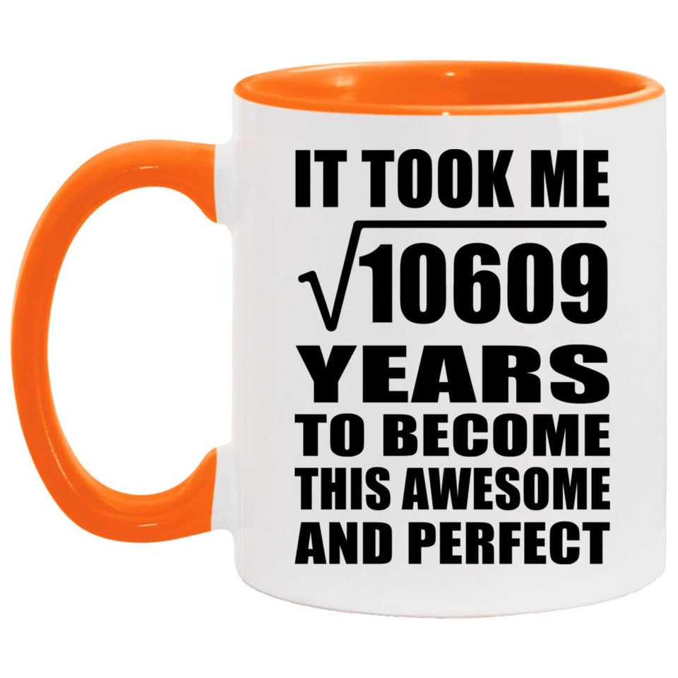 103rd Birthday Took Square Root of 10609 Years To Awesome - 11oz Accent Mug Orange