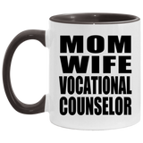 Mom Wife Vocational Counselor - 11oz Accent Mug Black
