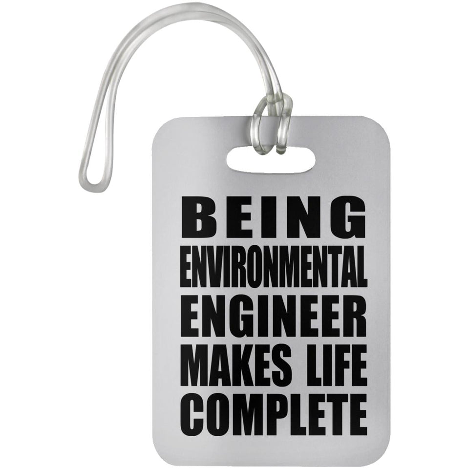 Being Environmental Engineer Makes Life Complete - Luggage Bag Tag