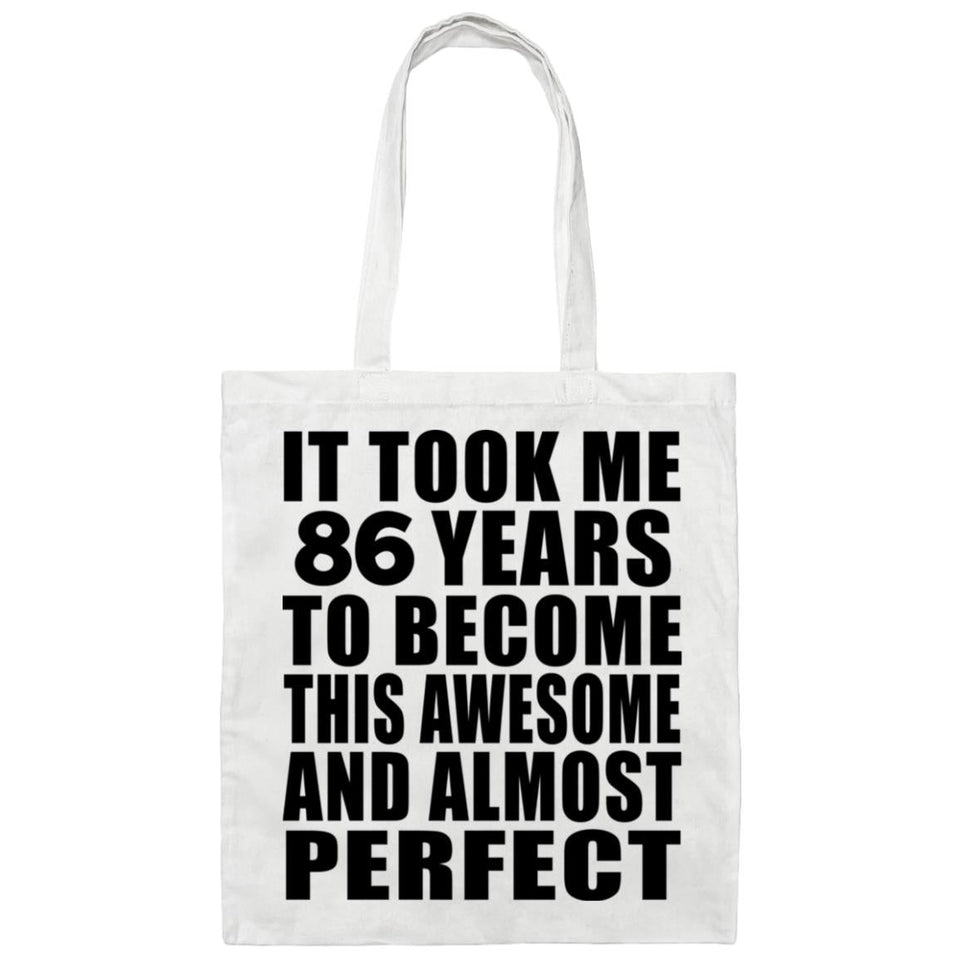 86th Birthday Took 86 Years To Become Awesome & Perfect - Tote Bag White