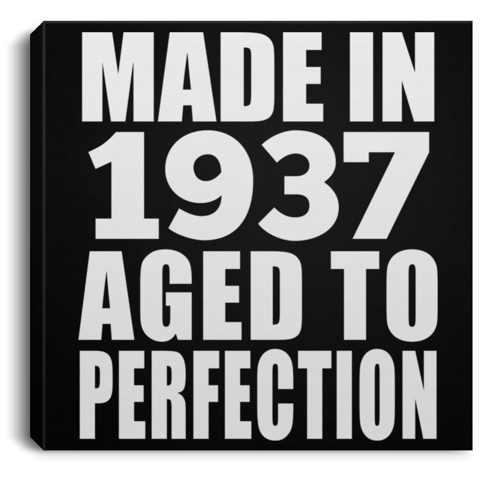87th Birthday Made In 1937 Aged to Perfection - Canvas Square