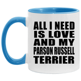 All I Need Is Love And My Parson Russell Terrier - 11oz Accent Mug Blue