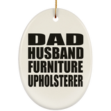 Dad Husband Furniture Upholsterer - Oval Ornament