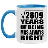 53rd Anniversary Square Root of 2809 Years Mrs Always Right - 11oz Accent Mug Blue