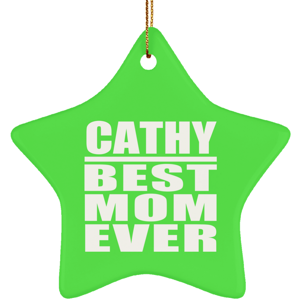 Cathy Best Mom Ever - Star Ornament