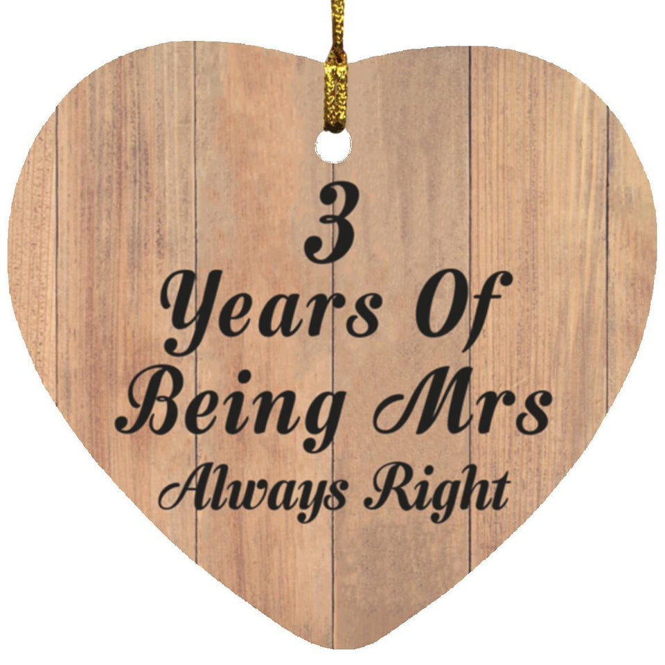 3rd Anniversary 3 Years Of Being Mrs Always Right - Heart Ornament C