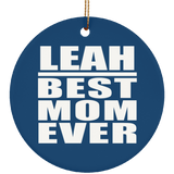Leah Best Mom Ever - Circle Ornament