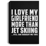 I Love My Girlfriend More Than Jet Skiing - Canvas Portrait