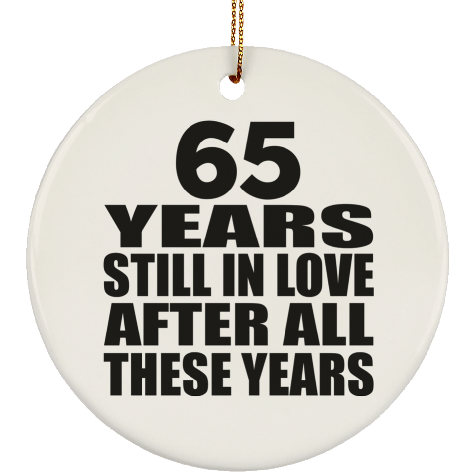 65th Anniversary 65 Years Still In Love After These Years - Circle Ornament
