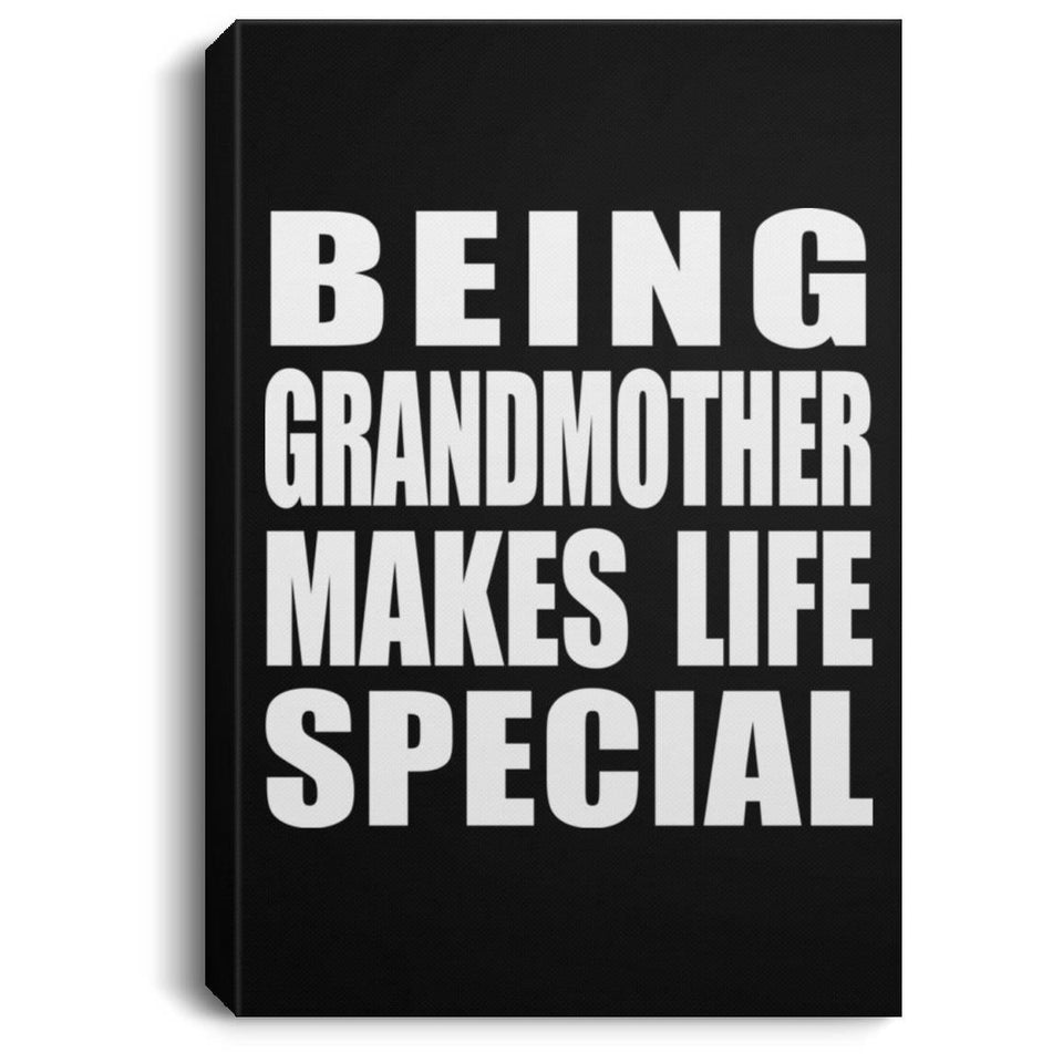 Being Grandmother Makes Life Special - Canvas Portrait
