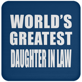 World's Greatest Daughter In Law - Drink Coaster