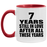 7th Anniversary 7 Years Still In Love After These Years - 11oz Accent Mug Red
