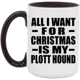 All I Want For Christmas Is My Plott Hound - 15oz Accent Mug Black