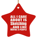 All I Care About Is Sketching - Star Ornament