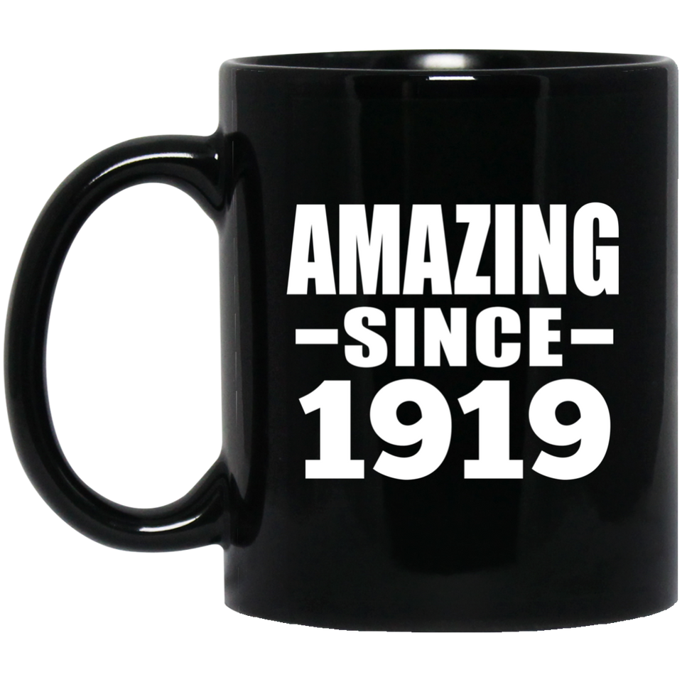 105th Birthday Amazing Since 1919 - 11 Oz Coffee Mug Black