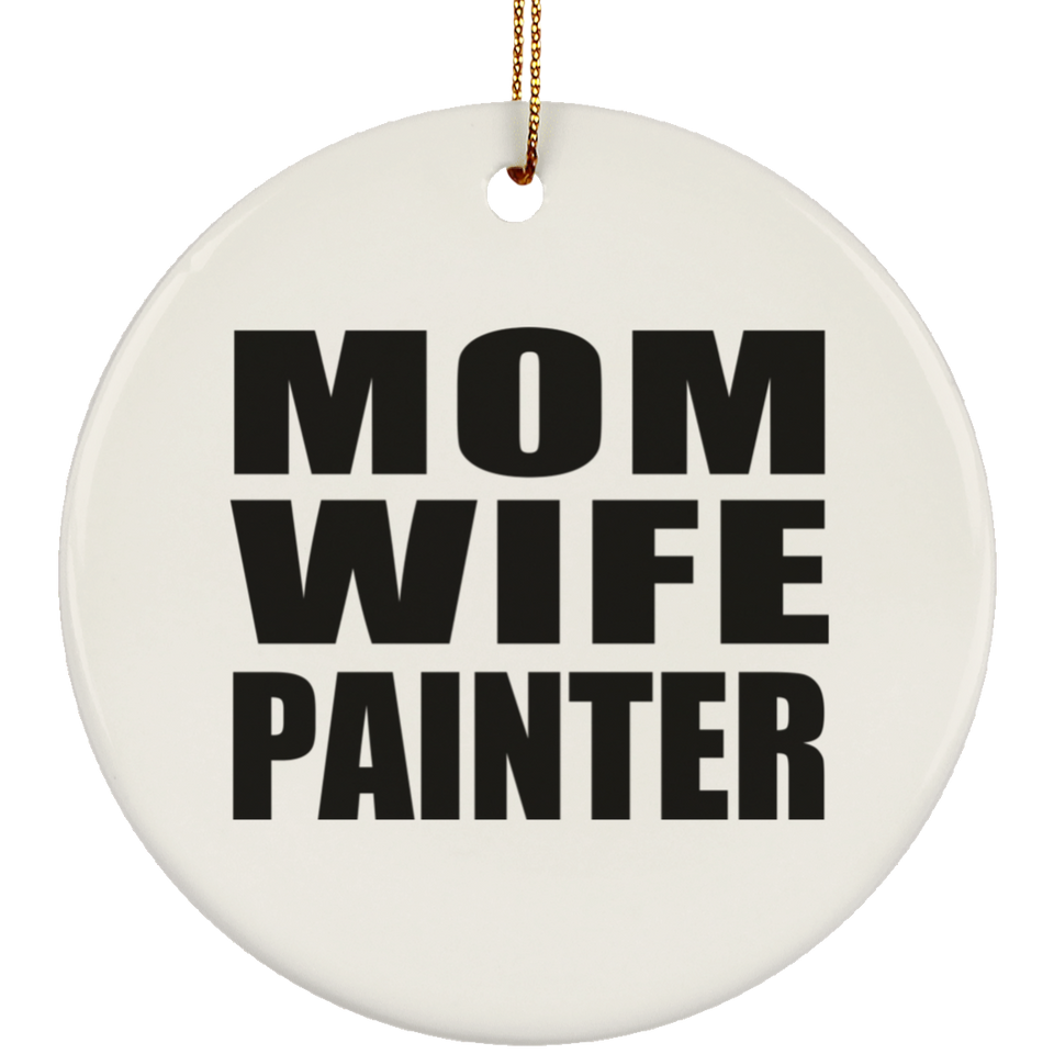 Mom Wife Painter - Circle Ornament