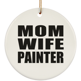 Mom Wife Painter - Circle Ornament