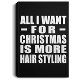 All I Want For Christmas Is More Hair Styling - Canvas Portrait