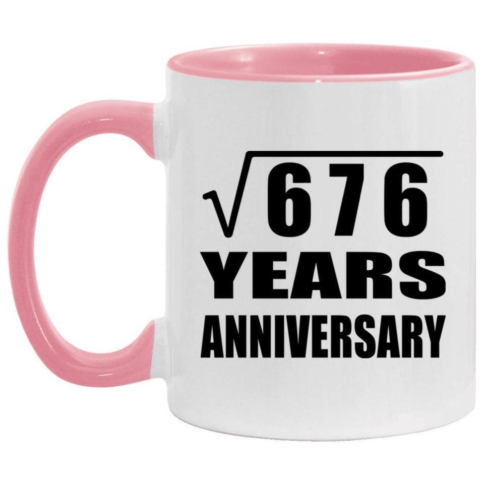 26th Anniversary Square Root of 676 Years Anniversary - 11oz Accent Mug Pink