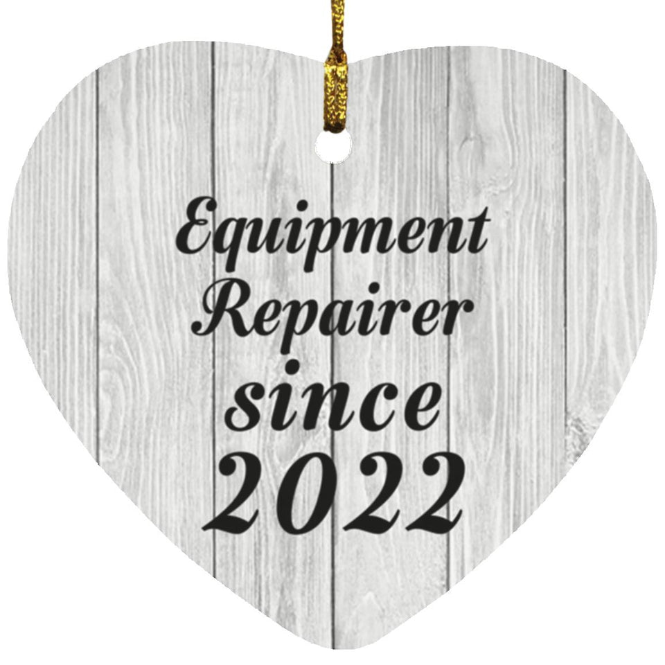 Equipment Repairer Since 2022 - Heart Ornament F