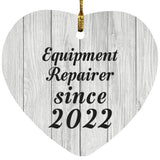 Equipment Repairer Since 2022 - Heart Ornament F