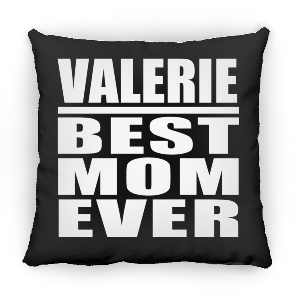 Valerie Best Mom Ever - Throw Pillow Black
