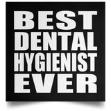 Best Dental Hygienist Ever - Poster Square