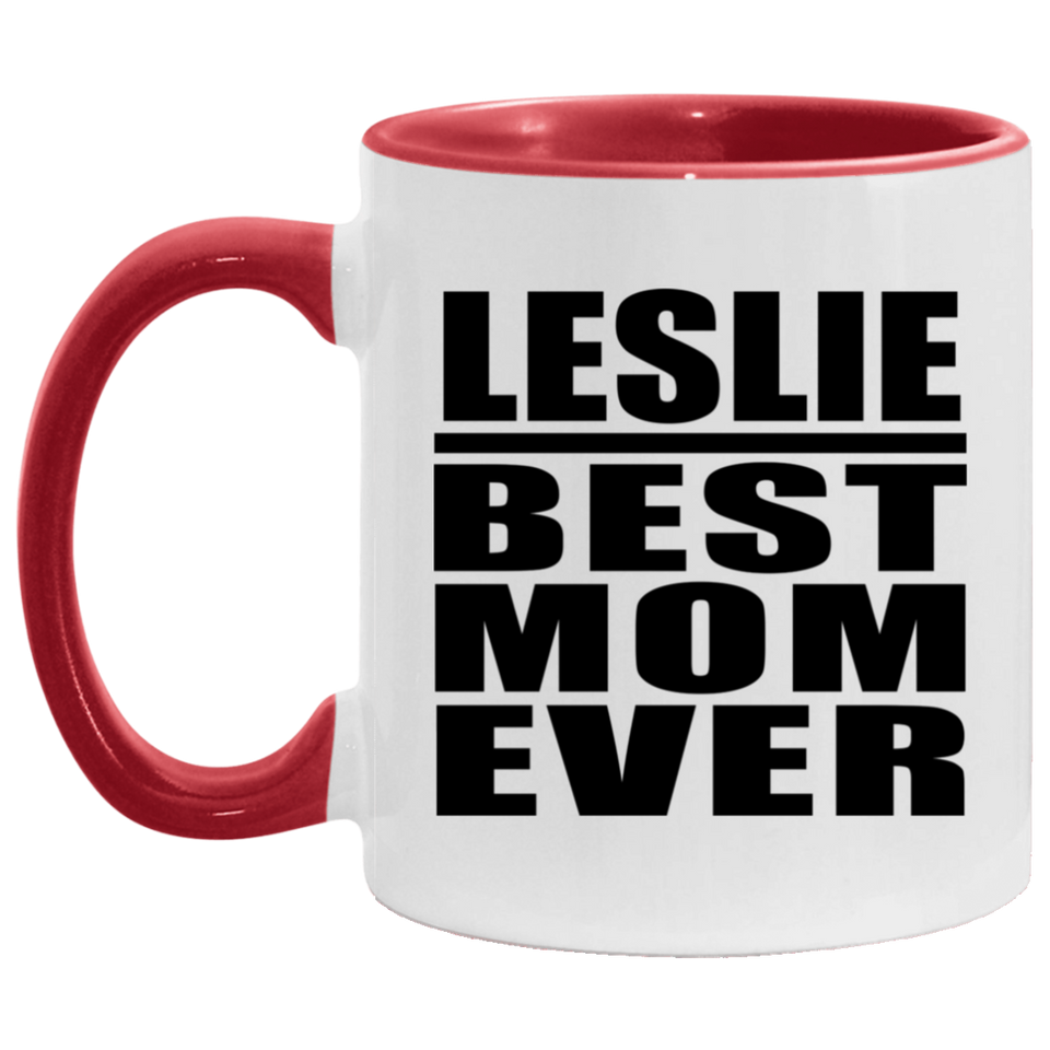 Leslie Best Mom Ever - 11oz Accent Mug Red