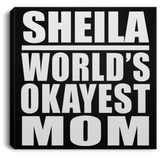 Sheila World's Okayest Mom - Canvas Square