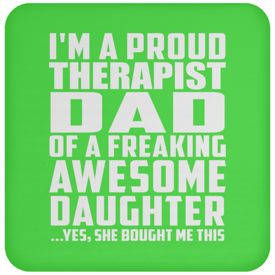 Proud Therapist Dad Of Awesome Daughter - Drink Coaster