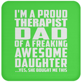 Proud Therapist Dad Of Awesome Daughter - Drink Coaster