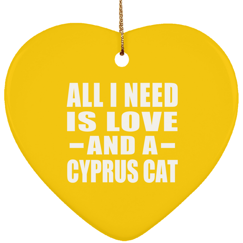 All I Need Is Love And A Cyprus Cat - Heart Ornament