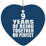 9th Anniversary 9 Years Of Being Mr Perfect - Heart Ornament