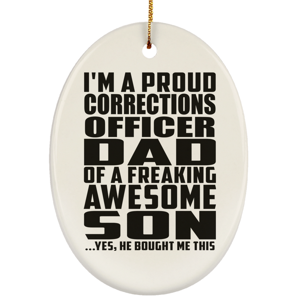 Proud Corrections Officer Dad Of Awesome Son - Oval Ornament