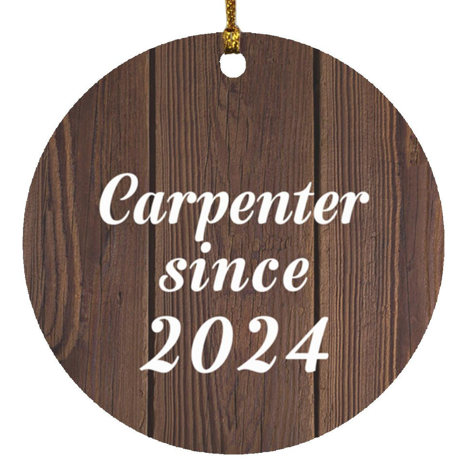 Carpenter Since 2024 - Circle Ornament D