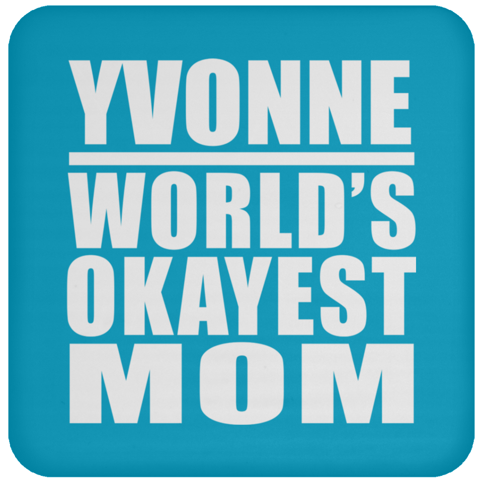 Yvonne World's Okayest Mom - Drink Coaster
