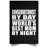 Conservationist By Day World's Best Mom By Night - Poster Portrait