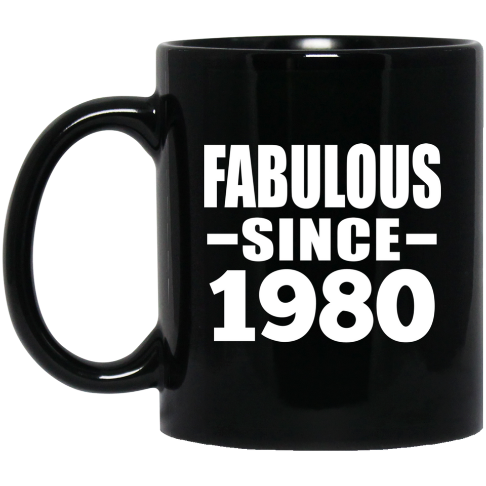 44th Birthday Fabulous Since 1980 - 11 Oz Coffee Mug Black