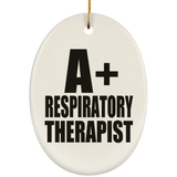 A+ Respiratory Therapist - Oval Ornament