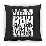 Proud Machine Operator Mom Of Awesome Daughter - Throw Pillow Black
