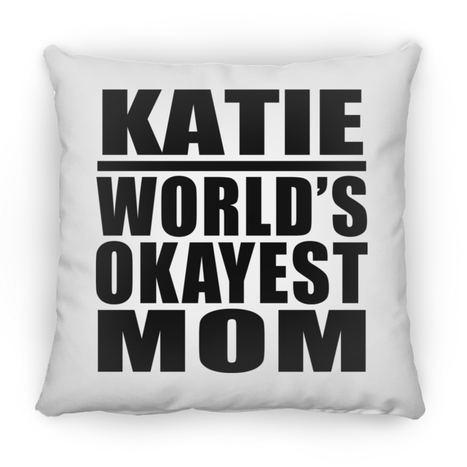 Katie World's Okayest Mom - Throw Pillow