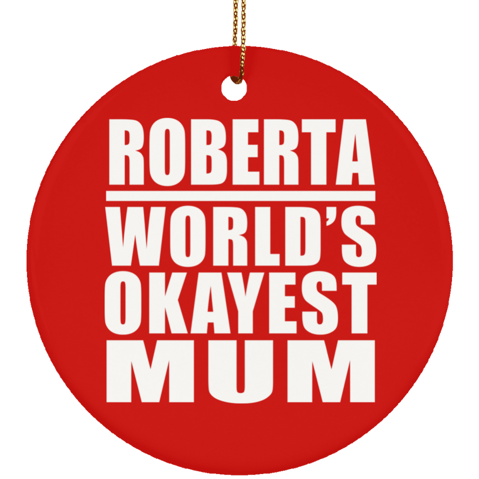 Roberta World's Okayest Mum - Circle Ornament
