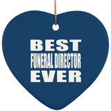 Best Funeral Director Ever - Heart Ornament
