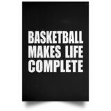 Basketball Makes Life Complete - Poster Portrait