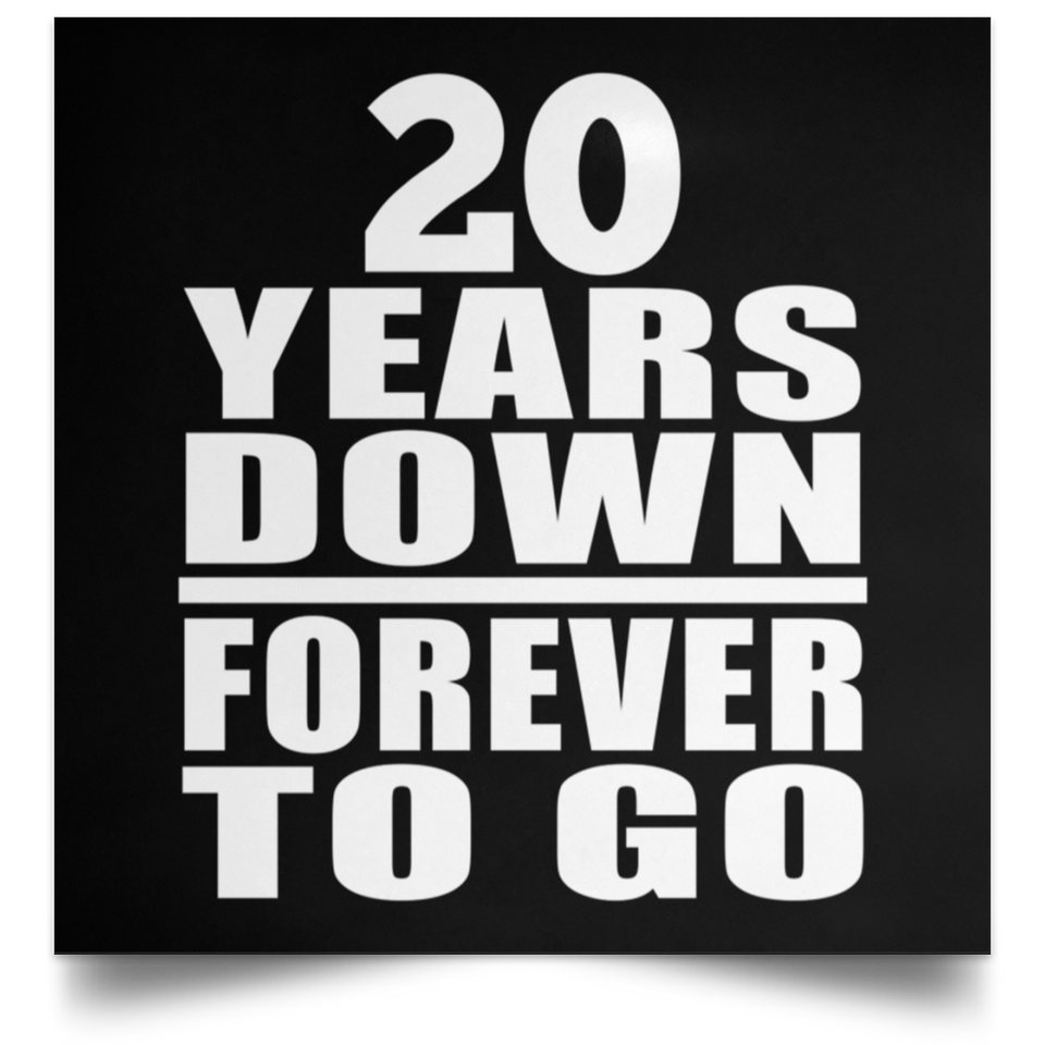 20th Anniversary 20 Years Down Forever to Go - Poster Square