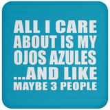 All I Care About Is My Ojos Azules - Drink Coaster